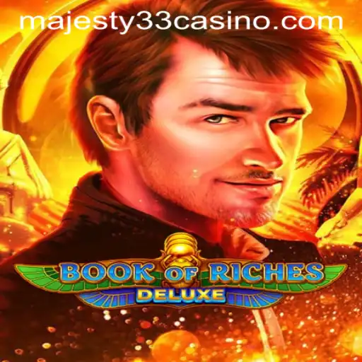 Exploring the Enchanting World of 'BookofRichesDeluxe' at MAJESTY33 CASINO