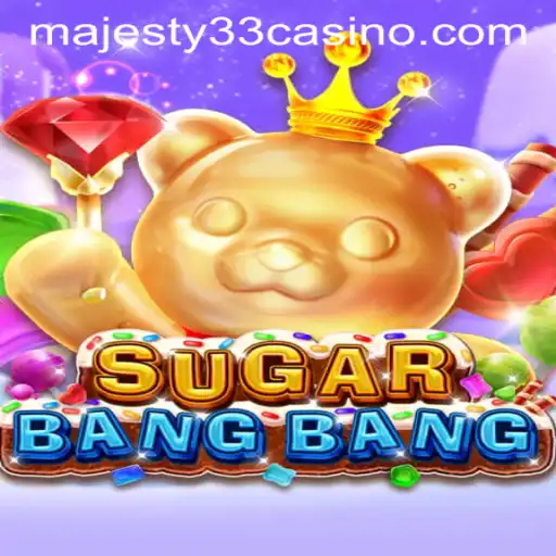 Exploring the Exciting World of SUGARBANGBANG at MAJESTY33 CASINO